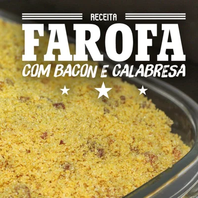 Recipe of FAROFA WITH BACON AND CALABRESA - EXCLUSIVE - [FATHER ALSO KITCHES] MERRY CHRISTMAS AND A PROSPEROUS NEW YEAR!!! on the DeliRec recipe website