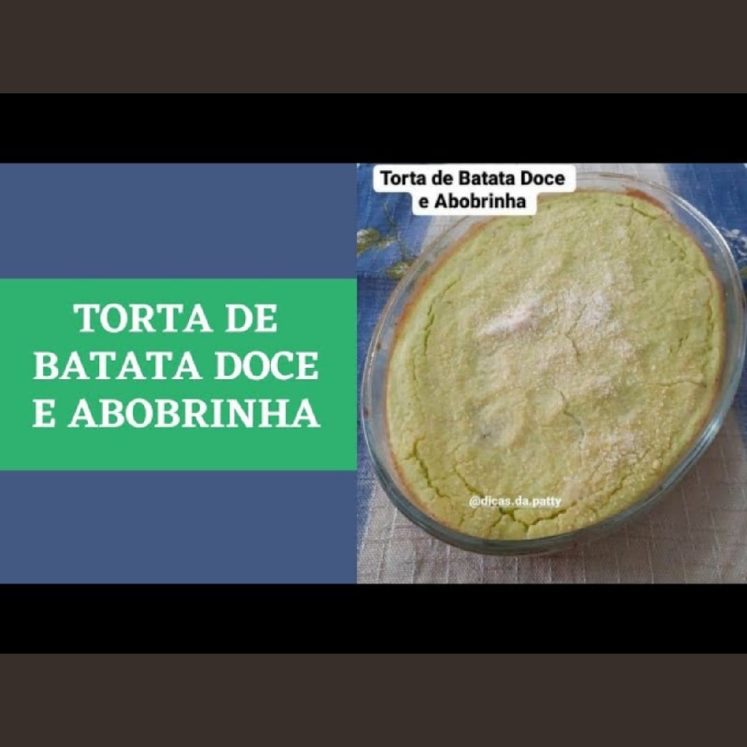 Foto da TORTA DE BATATA DOCE E ABOBRINHA sem glúten  - receita de TORTA DE BATATA DOCE E ABOBRINHA sem glúten  no DeliRec
